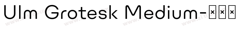 Ulm Grotesk Medium字体转换
